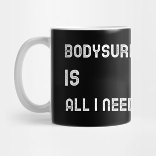 bodysurf is all i need Mug